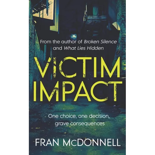 Victim Impact: One Choice, One Decision, Grave Consequences
