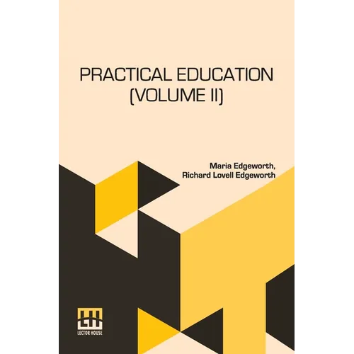 Practical Education (Volume II): In Two Volumes, Vol. II.