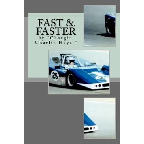 Fast & Faster: The Story of Chargin' Charlie Hayes