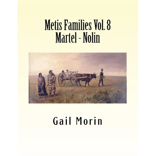 Metis Families Volume 8 Martel - Nolin
