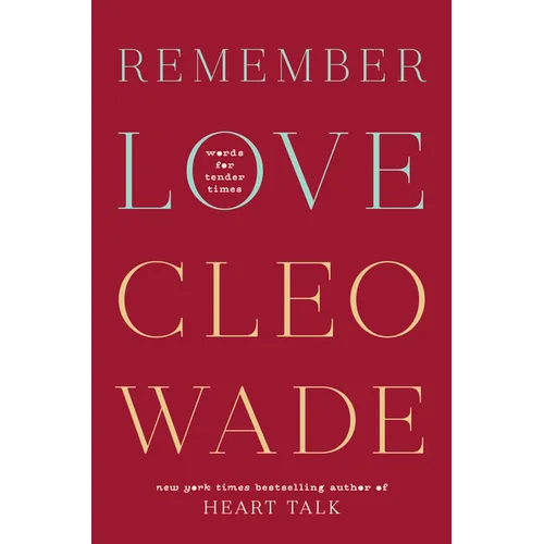 Remember Love: Words for Tender Times