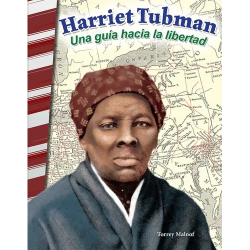 Harriet Tubman: Una Guía Hacia La Libertad
