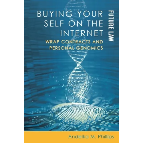 Buying Your Self on the Internet: Wrap Contracts and Personal Genomics