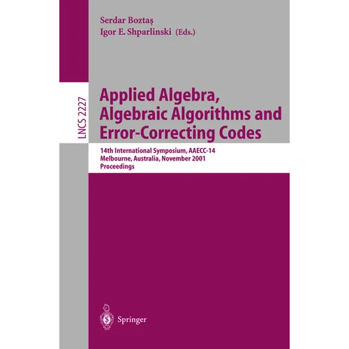 Applied Algebra, Algebraic Algorithms and Error-Correcting Codes: 14th International Symposium, Aaecc-14, Melbourne, Australia, November 26-30, 2001.