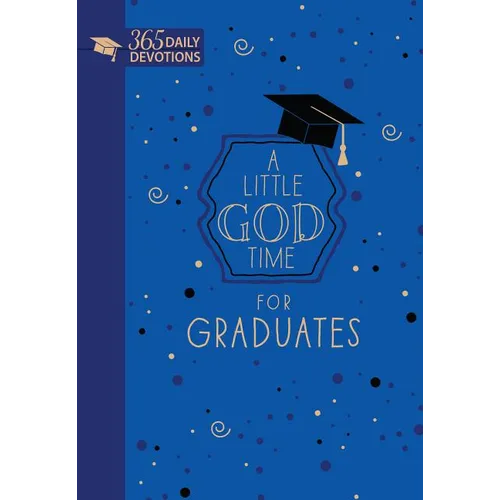 A Little God Time for Graduates (Gift Edition): 365 Daily Devotions