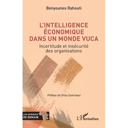 L'intelligence économique dans un monde VUCA: Incertitude et insécurité des organisations