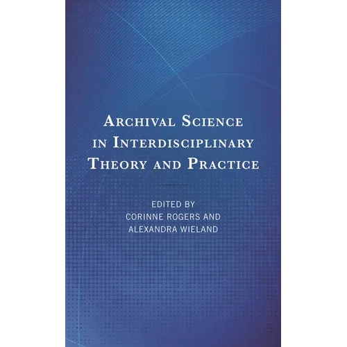 Archival Science in Interdisciplinary Theory and Practice
