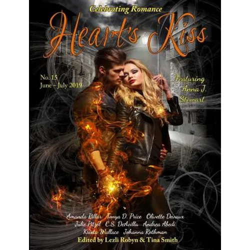 Heart's Kiss: Issue 15, June-July 2019: Featuring Anna J. Stewart