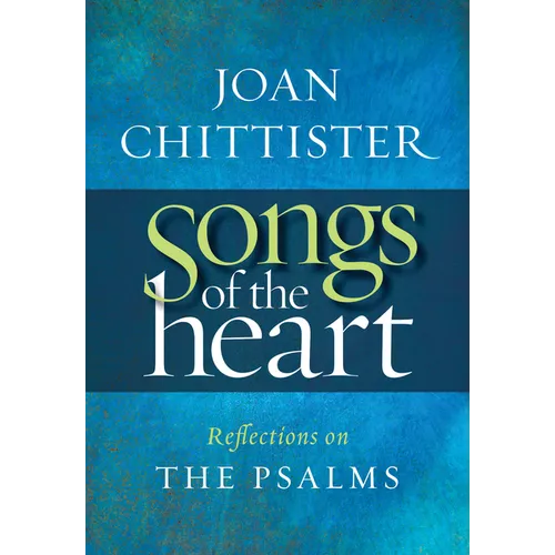 Songs of the Heart: Reflections on the Psalms