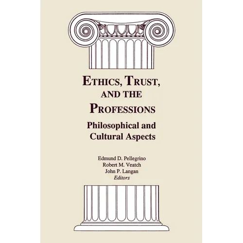 Ethics, Trust, and the Professions: Philosophical and Cultural Aspects