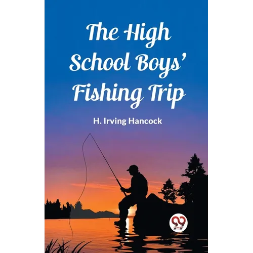 The High School Boys' Fishing Trip