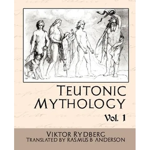 Teutonic Mythology Vol.1