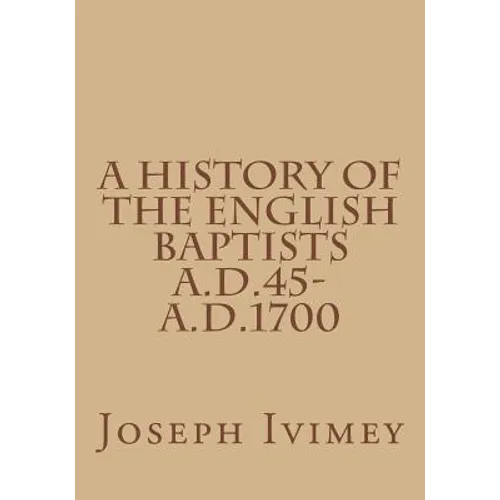 A History of the English Baptists A.D.45-A.D.1700