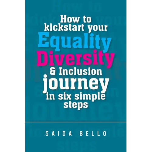 How to kickstart your Equality Diversity & Inclusion journey in six simple steps