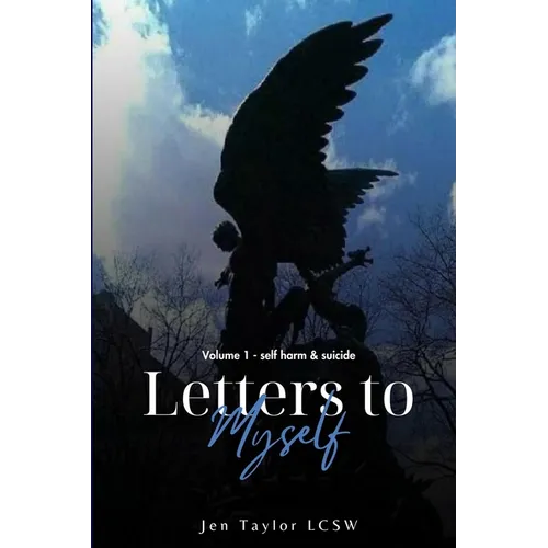 Letters to Myself Volume 1: Self-Harm & Suicide