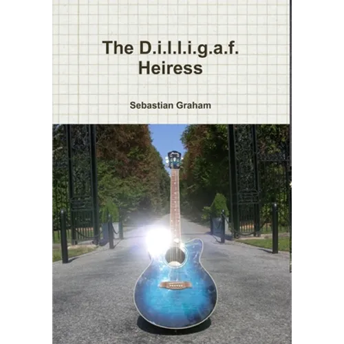 The D.i.l.l.i.g.a.f. Heiress