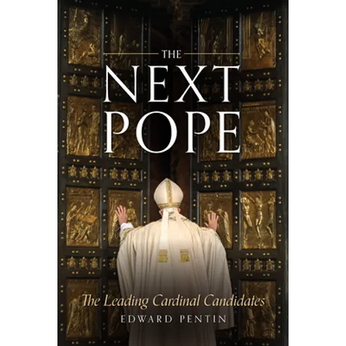 The Next Pope: The Leading Cardinal Candidates