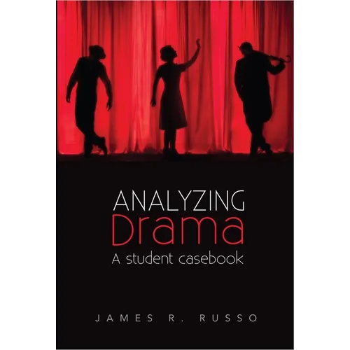 Analyzing Drama: A Student Casebook