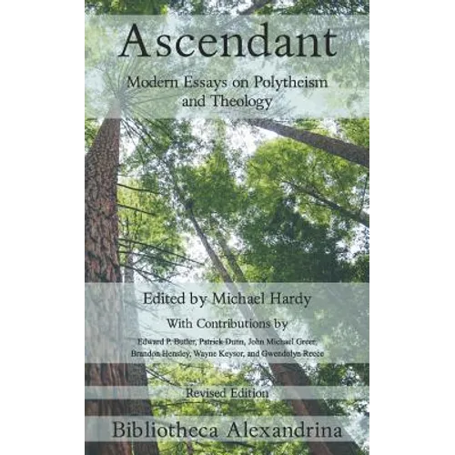 Ascendant: Modern Essays on Polytheism and Theology