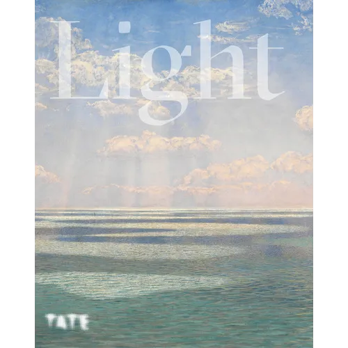 Light: How Art Captures Radiance How Art Captures Illumination