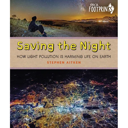 Saving the Night: How Light Pollution Is Harming Life on Earth