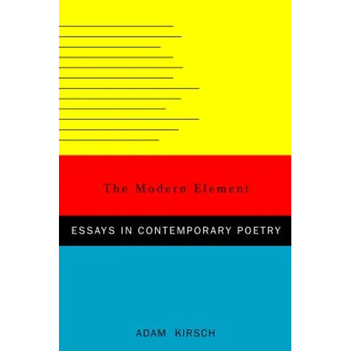 The Modern Element: Essays on Contemporary Poetry