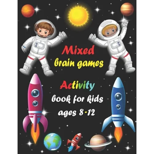 Mixed brain games: Activity book for kids ages 8-12 - Word Search, Sudoku, Trivia, Tic tac toe, Mazes and Coloring pages