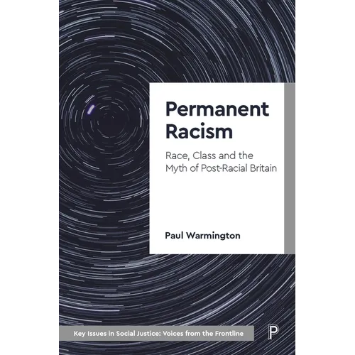 Permanent Racism: Race, Class and the Myth of Postracial Britain