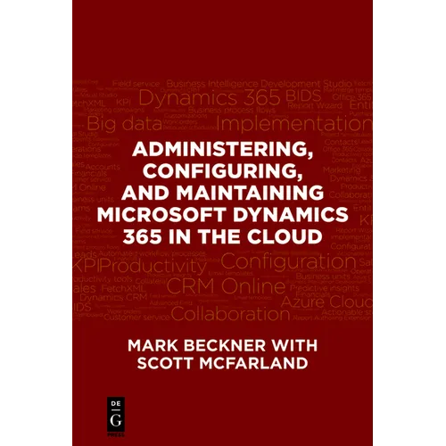 Administering, Configuring, and Maintaining Microsoft Dynamics 365 in the Cloud