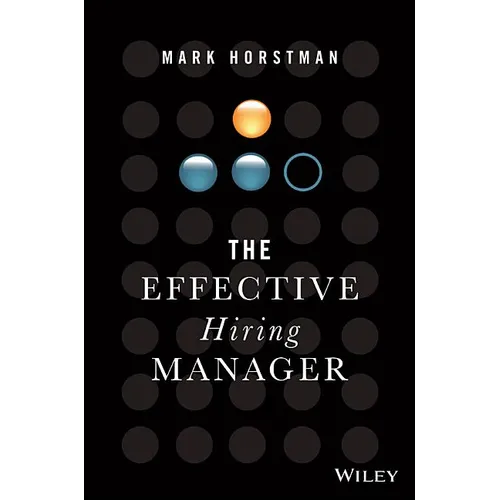 The Effective Hiring Manager