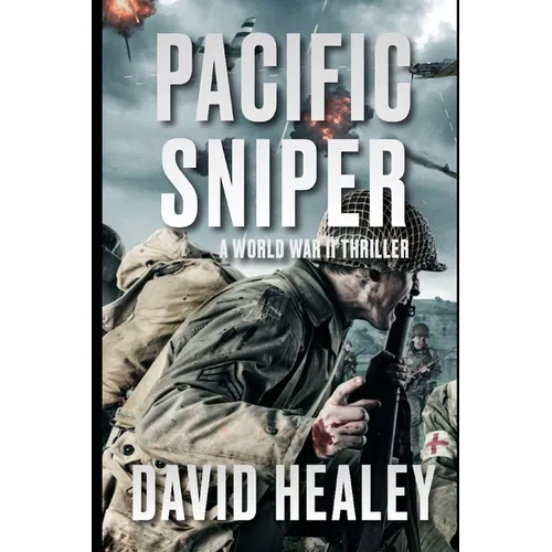 Pacific Sniper: A World War II Thriller