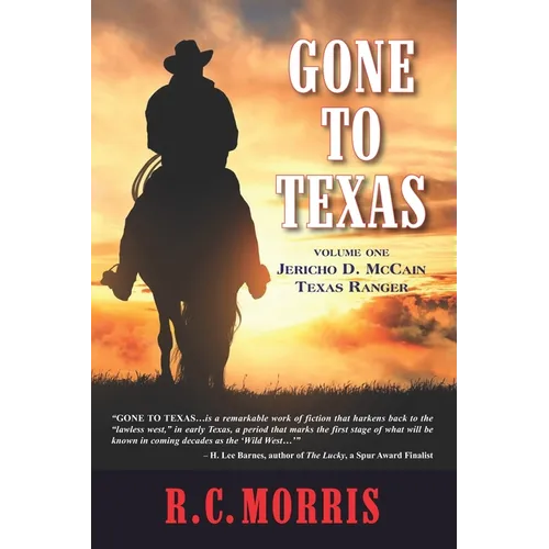 Gone to Texas: Volume One: Jericho D. McCain, Texas Ranger
