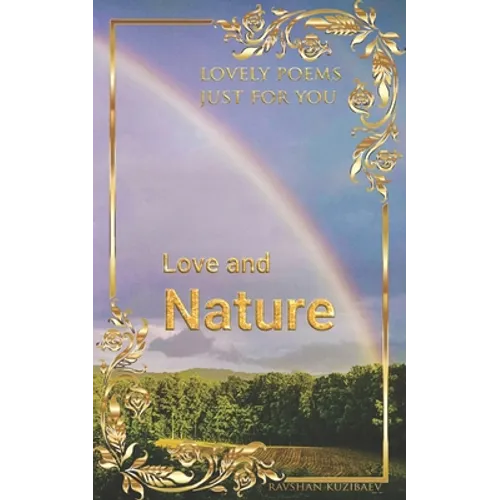 Love and Nature: Lovely poems just for You