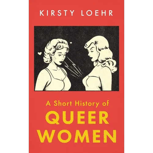 A Short History of Queer Women