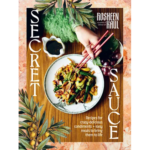 Secret Sauce: How to Make Anything Delicious