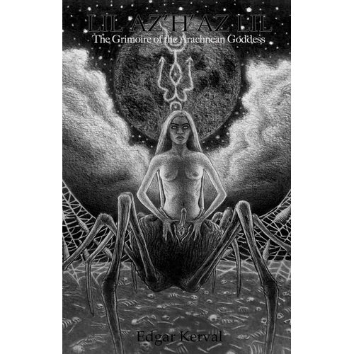 Lil Az H Az Lil: The Grimoire of the Arachnean Goddess
