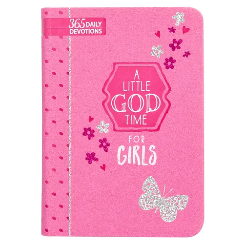 A Little God Time for Girls: 365 Daily Devotions