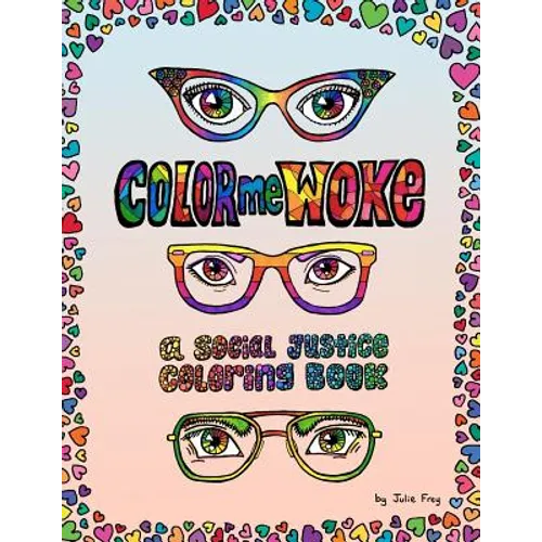 Color Me Woke: A Social Justice Coloring Book