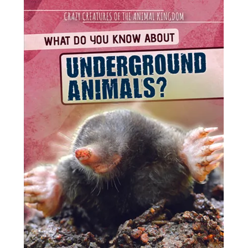 What Do You Know about Underground Animals?
