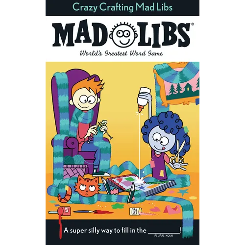 Crazy Crafting Mad Libs: World's Greatest Word Game