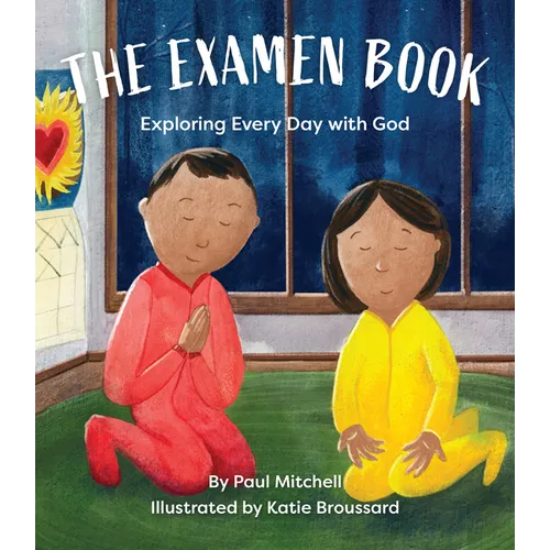 The Examen Book: Exploring Every Day with God