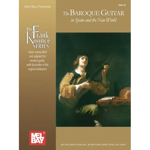 The Baroque Guitar in Spain and the New World: Gaspar Sanz, Antonio de Santa Cruz, Francisco Guerau, Santiago de Murcia