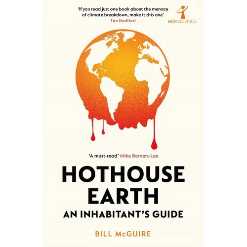 Hothouse Earth: An Inhabitant's Guide