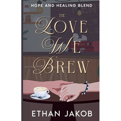 The Love We Brew: Hope and Healing Blend