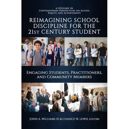 Reimagining School Discipline for the 21st Century Student: Engaging Students, Practitioners, and Community Members