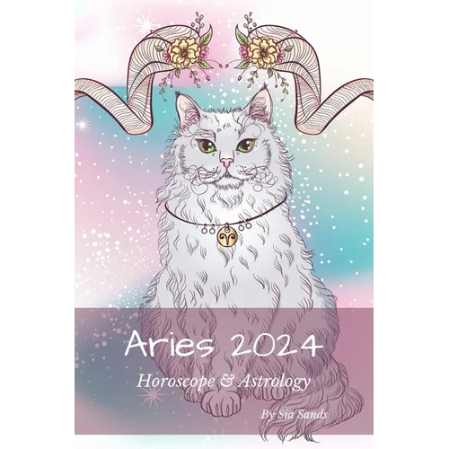Aries 2024: Horoscope & Astrology