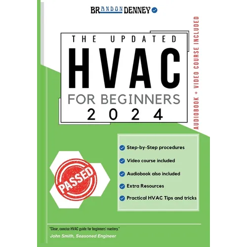 The Updated HVAC for Beginners 2024: [5 in 1] The Simplified DIY Guide + VIDEO COURSE to Heating, Ventilation, and Air Conditioning Systems Step-by-St