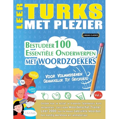 Leer Turks Met Plezier - Voor Volwassenen: Gemakkelijk Tot Gevorderd - Bestudeer 100 Essentiële Onderwerpen Met Woordzoekers - Vol.1
