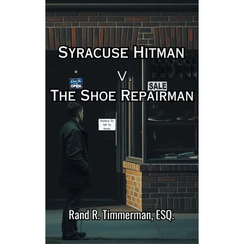 Syracuse Hitman v. The Shoe Repairman, Dual POV Suspense: A Spiritual Passage of Redemption, Thriller with a twisty plot - Recovery from alcohol stori