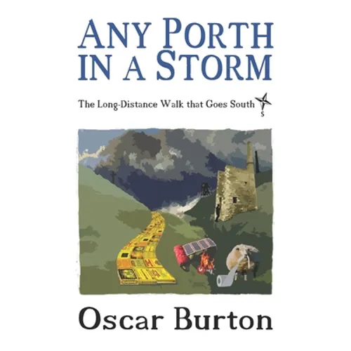 Any Porth in a Storm: The Long-Distance Walk that Goes South